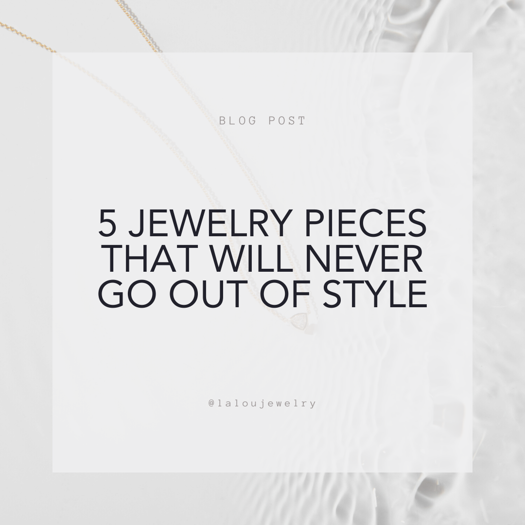 5 jewelry pieces that will never go out of style