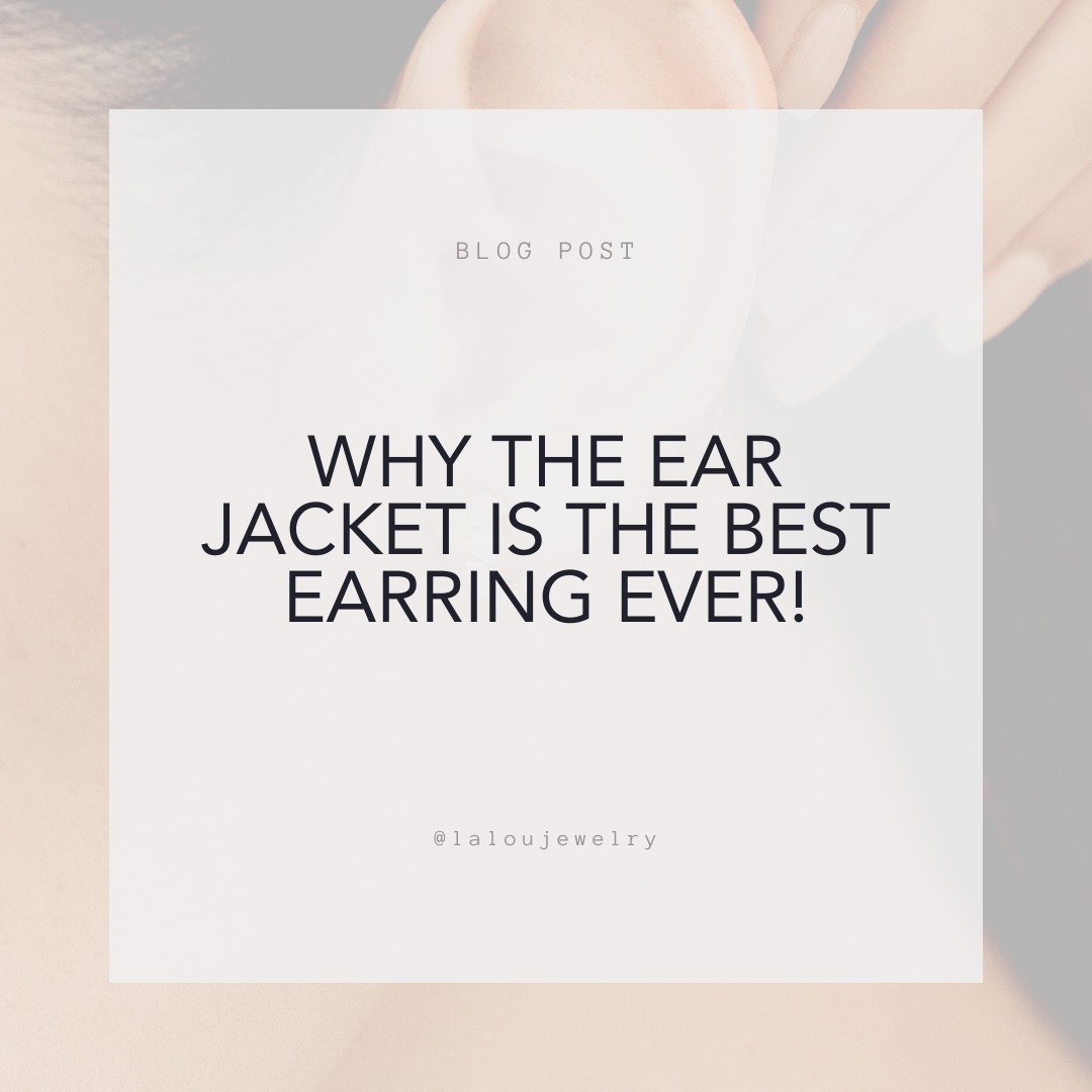 Why the Ear Jacket is the best earring ever!