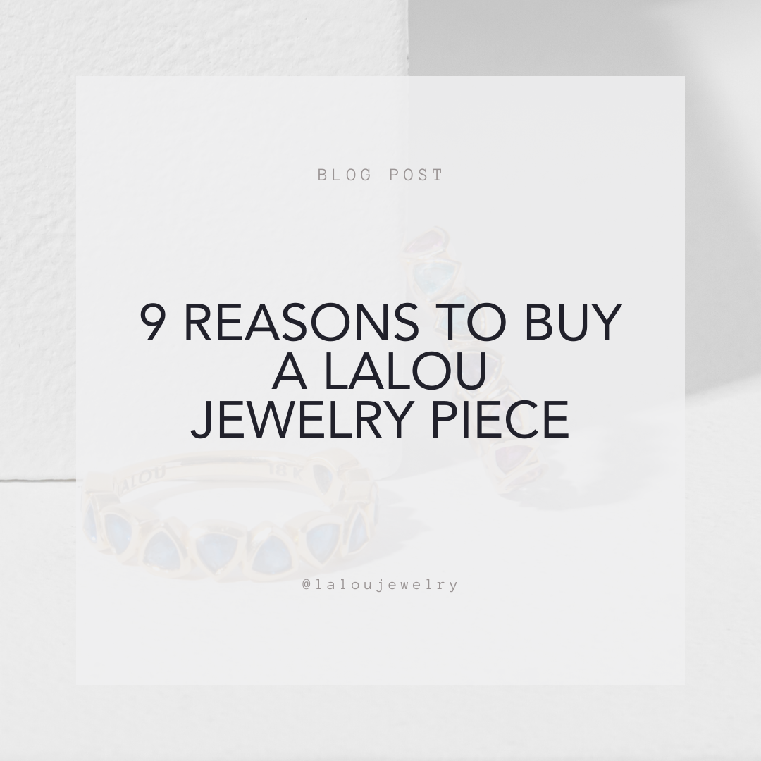 9 reasons to buy a LALOU jewelry piece