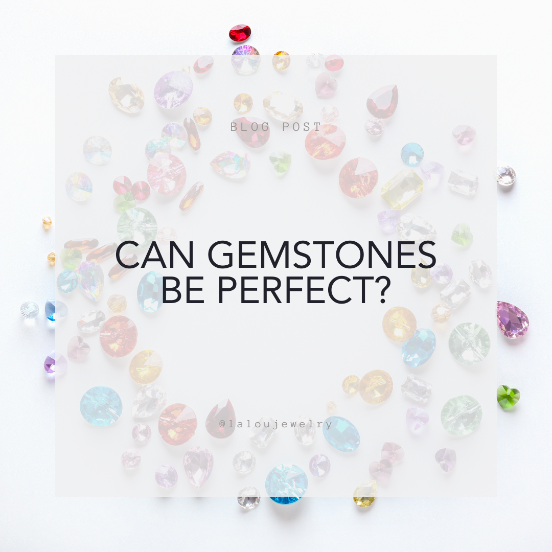 Can gemstones be perfect?